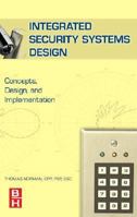 Integrated Security Systems Design: Concepts, Specifications, and Implementation 0750679093 Book Cover