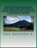 Spanish Grammar & Vocabulary Review- A Dual Beginner Spanish Grammar Book 1393944426 Book Cover