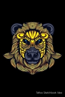 Tattoo Sketchbook Idea: Tattoo Logbook Journal , Designs New Idea in tattoo Sketch books for Men and Women 6 x 9 inch 1674761317 Book Cover