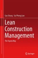 Lean Construction Management: The Toyota Way 981287013X Book Cover