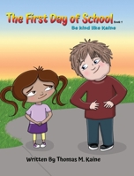 The first day of school: Be kind like Kaine B0GSXMY645 Book Cover