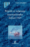 Petrole Et Relations Internationales de 1945 a Nos Jours 2200218060 Book Cover