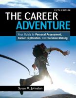 The Career Adventure: Your Guide to Personal Assessment, Career Exploration, and Decision Making (4th Edition) 0131149695 Book Cover