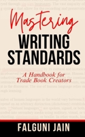 Mastering Writing Standards: A Handbook for Trade Book Creators 8119455371 Book Cover