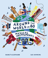 Around the World in 80 Musical Instruments 1913519910 Book Cover