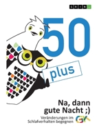 50plus. Na, dann gute Nacht: Veränderungen im Schlafverhalten begegnen (German Edition) 3346126420 Book Cover