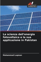 La scienza dell'energia fotovoltaica e la sua applicazione in Pakistan (Italian Edition) 6209390218 Book Cover