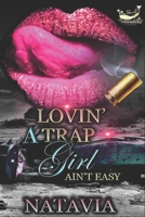 Lovin' A Trap Girl Ain't Easy: Stand-alone Novel B08M2B61V7 Book Cover