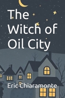 The Witch of Oil City B0F1DJJLZW Book Cover