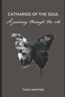 Catharsis of the Soul: A Journey Through the Ink B0CDNSH8BD Book Cover