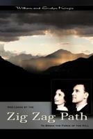 The Zig-Zag Path: To Break the Force of the Hill 1468551116 Book Cover