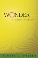 Wonder: From Emotion to Spirituality 0807829951 Book Cover