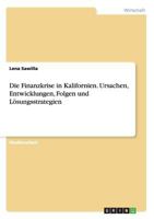 Die Finanzkrise in Kalifornien. Ursachen, Entwicklungen, Folgen und L�sungsstrategien 3656917701 Book Cover