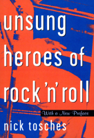 Unsung Heroes of Rock 'N' Roll: The Birth of Rock in the Wild Years Before Elvis 0306808919 Book Cover