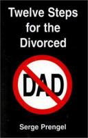Twelve Steps for the Divorced Dad 1892482029 Book Cover