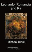 Leonardo, Romancia and Ra: Art History 1849910049 Book Cover