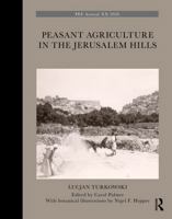 Peasant Agriculture in the Jerusalem Hills (The Palestine Exploration Fund Annual) 1041320981 Book Cover