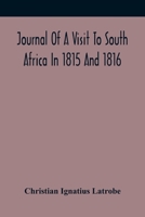 Journal Of A Visit To South Africa In 1815 And 1816, With Some Account Of The Missionary Settlements Of The United Brethren, Near The Cape Of Good Hope 9354418082 Book Cover