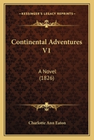 Continental Adventures V1: A Novel 1164611976 Book Cover