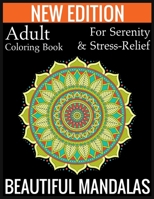 New Edition Adult Coloring Book For Serenity & Stress-Relief Beautiful Mandalas: (Adult Coloring Book Of Mandalas ) 1697436943 Book Cover