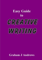 Easy Guide To Creative Writing 0992464218 Book Cover