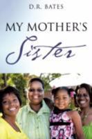 My Mother's Sister 1606474979 Book Cover