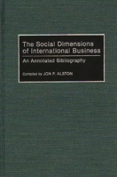 The Social Dimensions of International Business: An Annotated Bibliography (Bibliographies and Indexes in Economics and Economic History) 0313280290 Book Cover