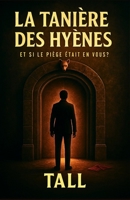 La Tanière des Hyènes: Et si le piège était en vous ? (French Edition) B0FCSGZ2D8 Book Cover
