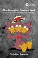 The Animation Smears Book: Uncovering Film's Most Elusive Technique 103272434X Book Cover