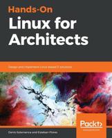 Hands-On Linux for Architects : Design and Implement Linux-Based IT Solutions 1789534100 Book Cover