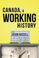 Canada, A Working History 1459746023 Book Cover