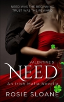 Need: An Irish Mafia Novella (Valentine) B0F93GS5P7 Book Cover