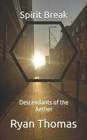 Spirit Break: Descendants of the Aether B0G1TPLV81 Book Cover