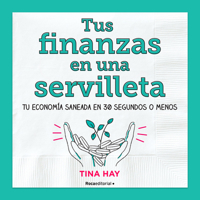 Tus Finanzas En Una Servilleta / Napkin Finance: Build Your Wealth in 30 Seconds or Less 8417805915 Book Cover