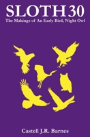 SLOTH 30: The Makings of An Early Bird, Night Owl 1727590767 Book Cover