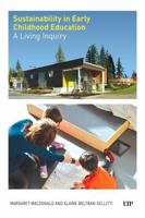 Sustainability in Early Childhood Education: A Living Inquiry 1049801237 Book Cover
