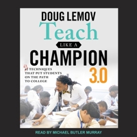Teach Like a Champion 3.0: 63 Techniques That Put Students on the Path to College B0DSCH5289 Book Cover