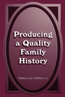 Producing a Quality Family History 0916489647 Book Cover