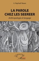 La parole chez les Seerer: Anthropologie et langage (Harmattan Sénégal) (French Edition) 2343209235 Book Cover