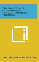 The Significance Of Swedenborg For Contemporary Theology 1432504770 Book Cover
