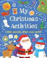 My Christmas Activities: Colour, Puzzle, Draw and More! 1474895336 Book Cover