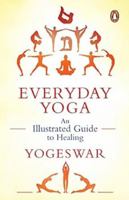 Everyday Yoga: An Illustrated Guide to Healing 0143029657 Book Cover