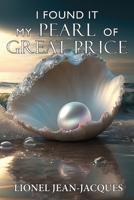 I Found It: My Pearl of Great Price 147961565X Book Cover