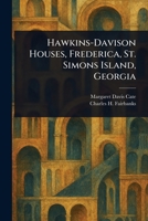 Hawkins-Davison Houses, Frederica, St. Simons Island, Georgia 9356378185 Book Cover