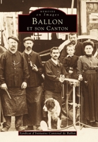 Ballon et son canton (Mémoire En Images Locaux) (French Edition) 2842533100 Book Cover