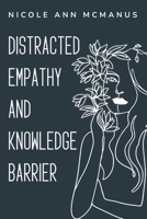 Distracted Empathy and Knowledge Barrier B0CPVRK4BN Book Cover