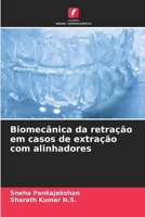 Biomecânica da retração em casos de extração com alinhadores (Portuguese Edition) 6209569919 Book Cover