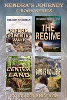Kendra's Journey: Book 1. Where Zombies Walk; Book 2. The Regime; Book 3. Center Land; Book 4. Zombies and Aliens 1081419369 Book Cover