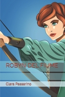 ROBYN DEL FIUME (Italian Edition) B0GPQY54QT Book Cover