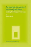 Technological Aspects of Virtual Organizations: Enabling the Intelligent Enterprise 1402017324 Book Cover